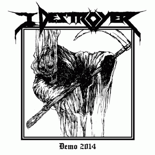I, Destroyer : Demo 2014